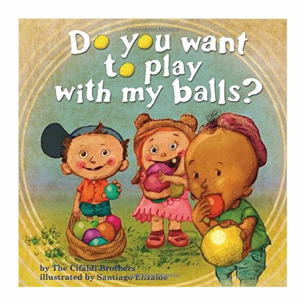 Do You Want To Play With My Balls?