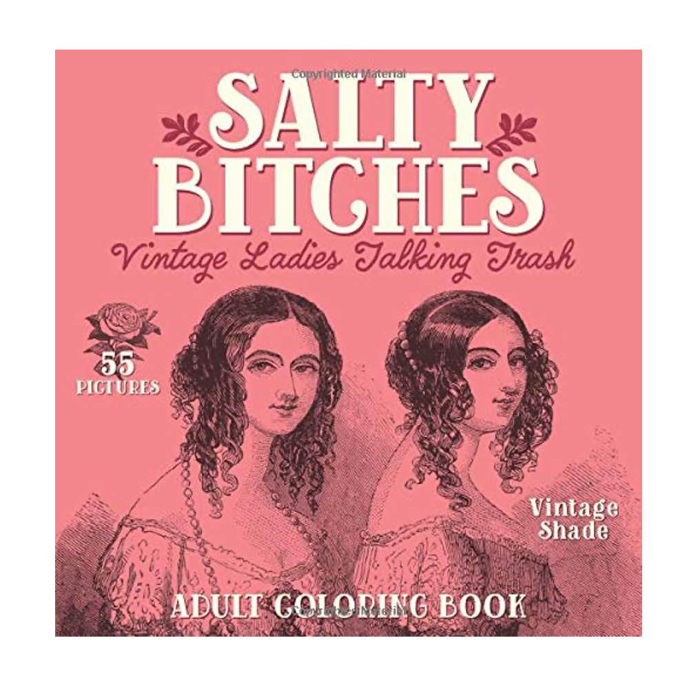 Salty Bitches: Adult Coloring Book